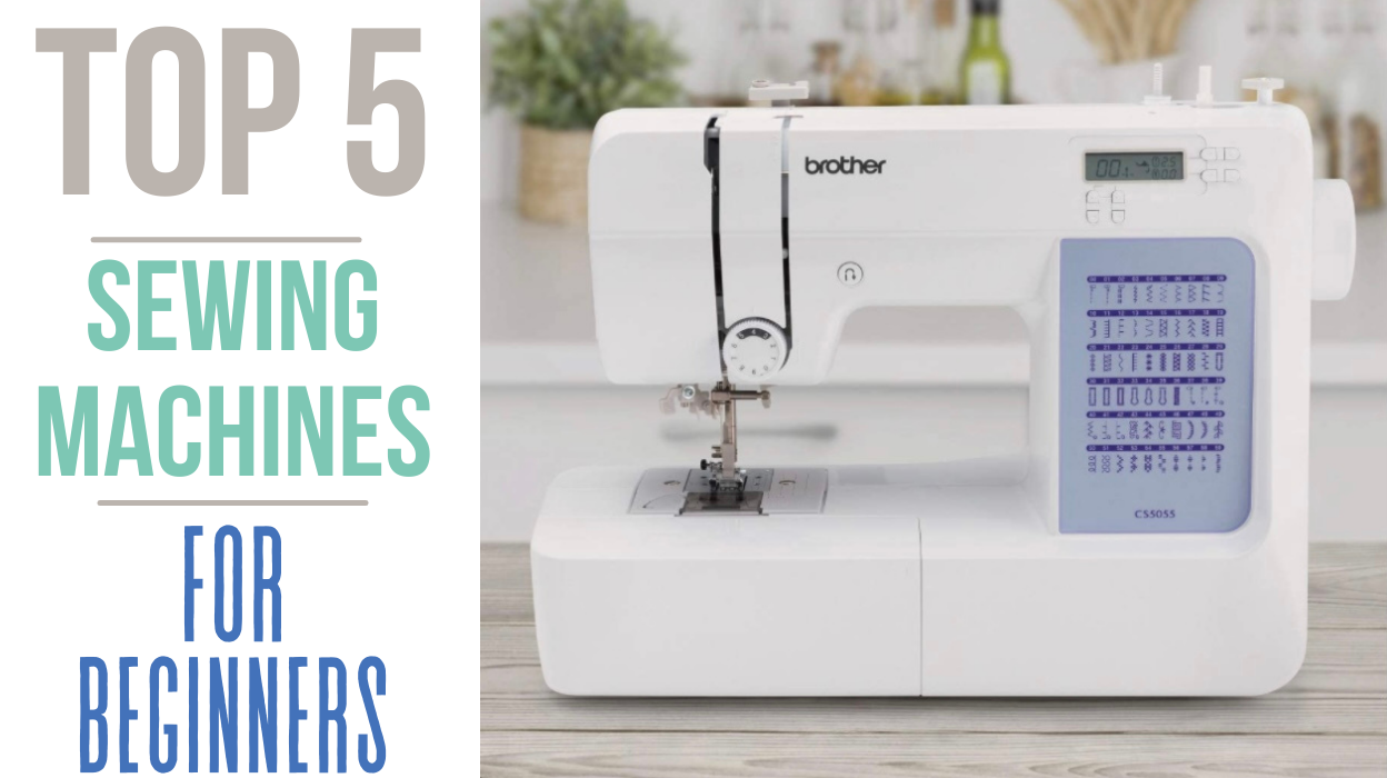 Top 5 Sewing Machines for Beginners – Guide to the Best Machines for ...